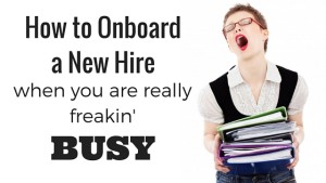 Onboarding checklist for busy managers