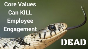 core values kill employee engagement