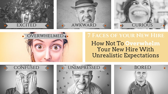 Don’t Overwhelm Your New Hire With Unrealistic Expectations